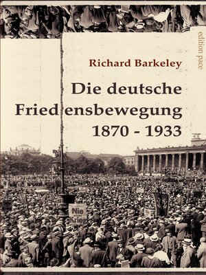 cover image of Die deutsche Friedensbewegung 1870-1933